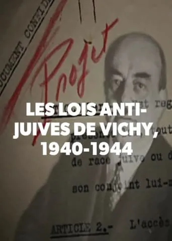 Les lois anti-juives de Vichy, 1940-1944 movie poster - Entertainment content