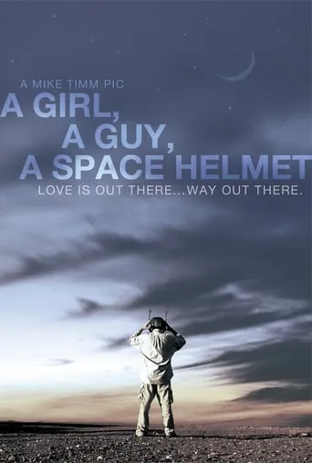 A Girl, a Guy, a Space Helmet movie poster - Entertainment content
