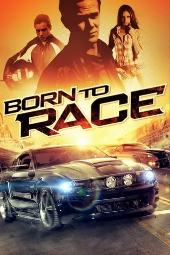 Born to Race movie poster - Rated 6.887/10