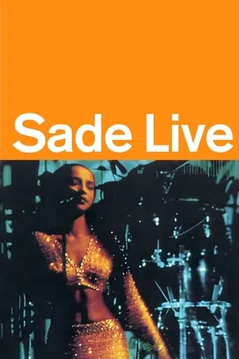 Sade: Live movie poster - Rated 6.8/10