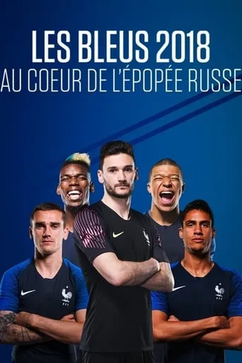 Les Bleus 2018: The Russian Epic movie poster - Rated 7.6/10