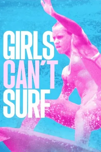 Girls Can't Surf movie poster - Rated 7.8/10