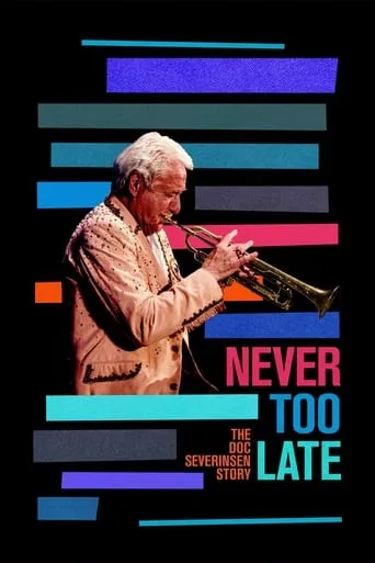 Never Too Late: The Doc Severinsen Story movie poster - Entertainment content