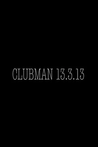 Clubman 13.3.13 movie poster - Entertainment content