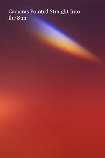 Cameras Pointed Straight into the Sun movie poster - Entertainment content
