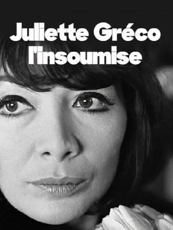 Juliette Gréco, l'insoumise movie poster - Entertainment content