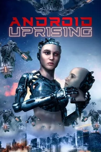 Android Uprising movie poster - Rated 4.9/10