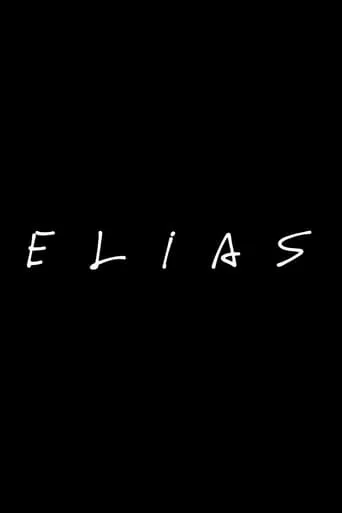 ELIAS movie poster - Rated 10/10