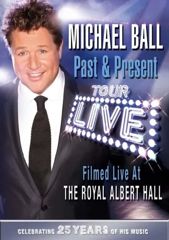 Michael Ball: Past & Present - Live at the Royal Albert Hall movie poster - Entertainment content