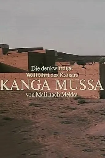 The Memorable Pilgrimage of Emperor Kanga Mussa From Mali to Mecca movie poster - Entertainment content