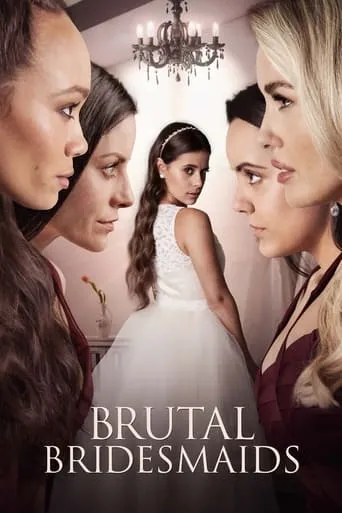 Brutal Bridesmaids movie poster - Rated 5.1/10