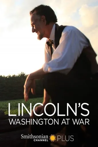 Lincoln's Washington at War movie poster - Rated 7/10