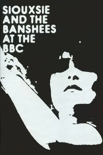 Siouxsie & The Banshees - At the BBC movie poster - Rated 8/10