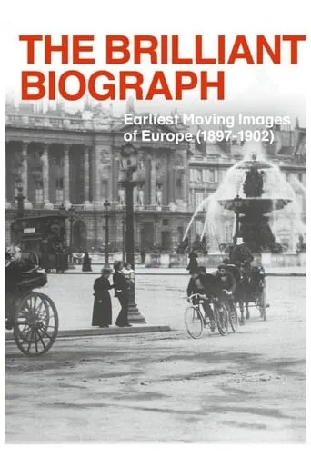 The Brilliant Biograph: Earliest Moving Images of Europe (1897-1902) movie poster - Rated 6.2/10