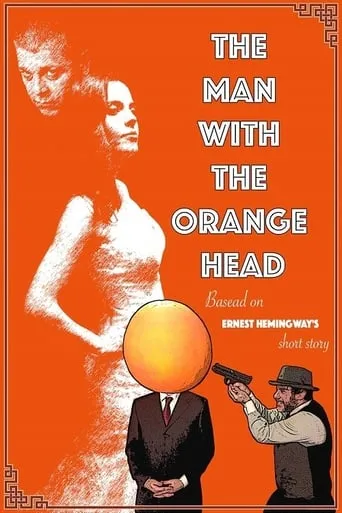 The Man With the Orange Head movie poster - Entertainment content