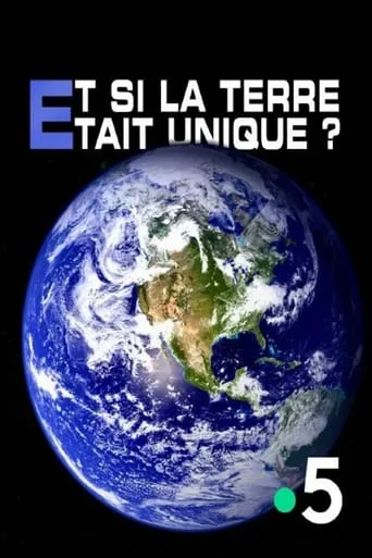 Et si la Terre était unique ? movie poster - Rated 8.8/10