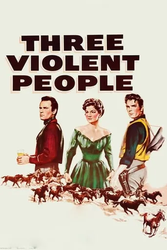 Three Violent People movie poster - Rated 6.1/10
