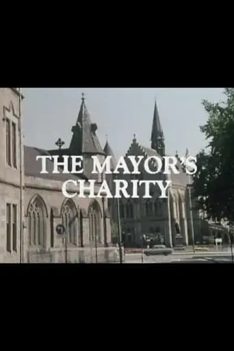 The Mayor's Charity movie poster - Entertainment content
