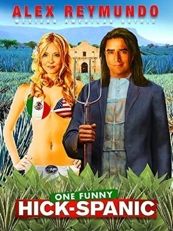 Alex Reymundo: One Funny Hick-Spanic movie poster - Rated 5/10