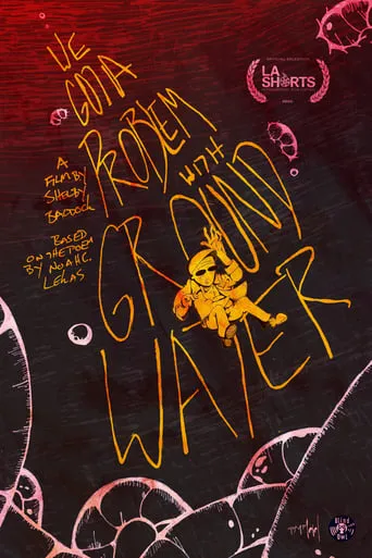 We Got a Problem with Groundwater movie poster - Entertainment content