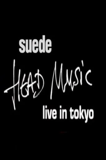 Suede - Head Music: Live in Tokyo 1999 movie poster - Entertainment content