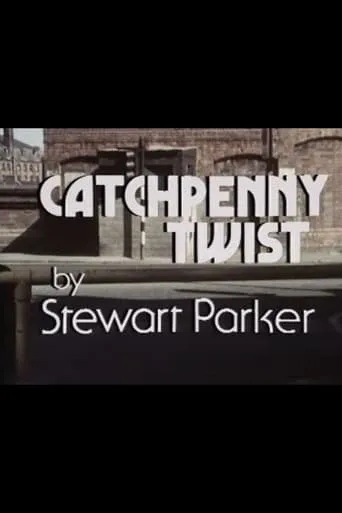 Catchpenny Twist movie poster - Entertainment content