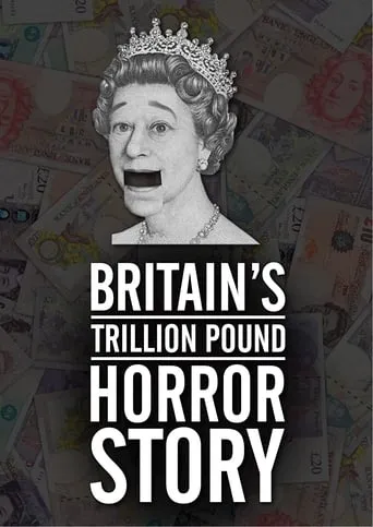 Britain's Trillion Pound Horror Story movie poster - Entertainment content