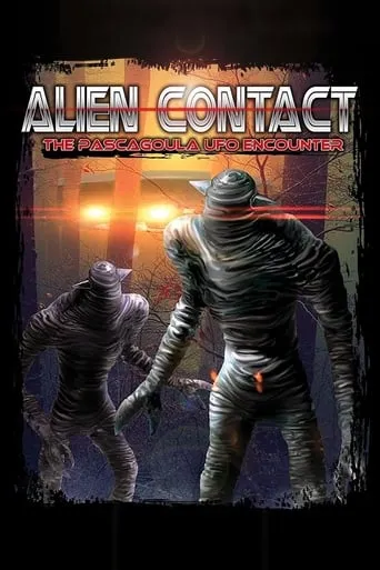 Alien Contact: The Pascagoula UFO Encounter movie poster - Rated 8/10
