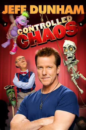 Jeff Dunham: Controlled Chaos movie poster - Rated 6.6/10
