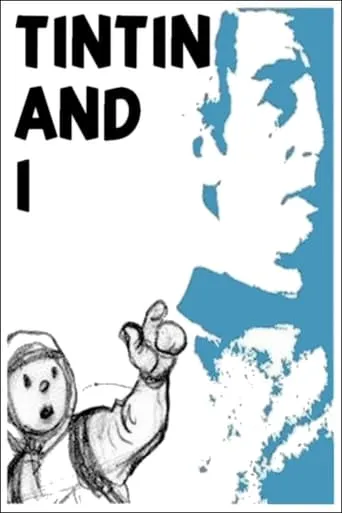 Tintin and I movie poster - Rated 6.8/10