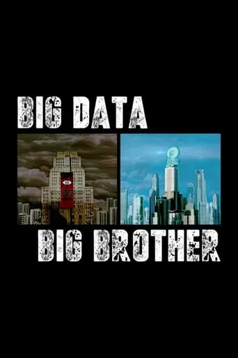 Big Data, Big Brother movie poster - Rated 7.2/10