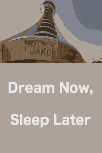 Dream Now, Sleep Later movie poster - Entertainment content