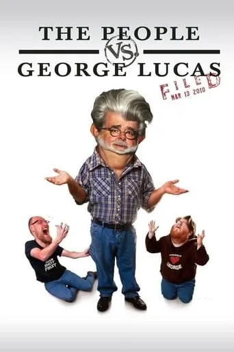 The People vs. George Lucas movie poster - Rated 6.4/10
