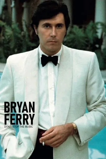 Bryan Ferry, Don't Stop the Music movie poster - Rated 8/10