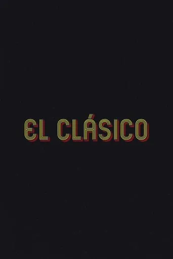 El Clásico movie poster - Rated 6/10