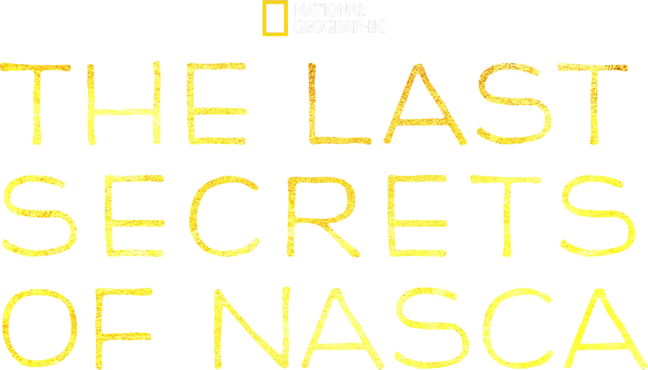 The Last Secrets of the Nasca