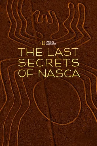 The Last Secrets of the Nasca movie poster - Rated 6.5/10