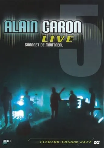 Alain Caron Live: Cabaret de Montreal movie poster - Rated 6.5/10