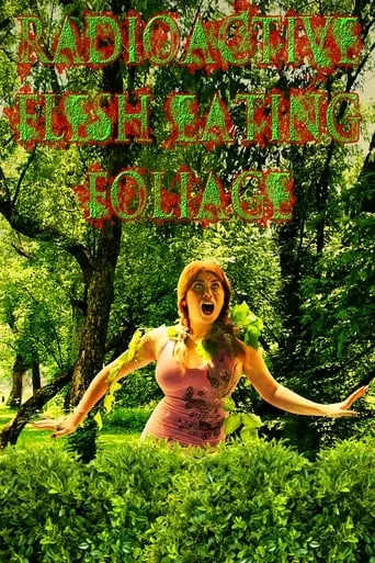 Radioactive Flesh Eating Foliage movie poster - Entertainment content