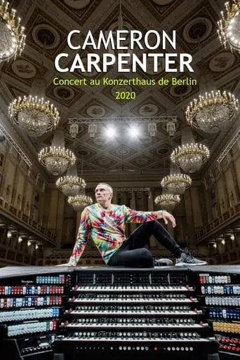Cameron Carpenter au Konzerthaus de Berlin movie poster - Rated 8/10