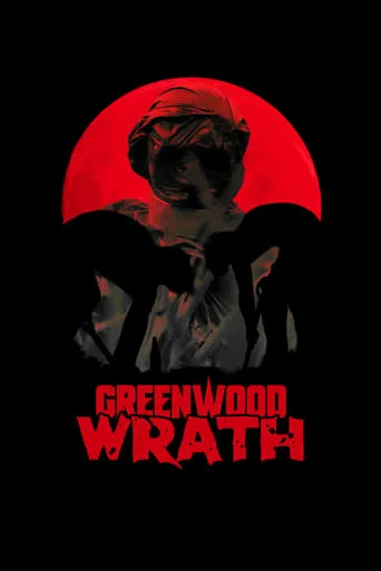 Greenwood Wrath movie poster - Entertainment content