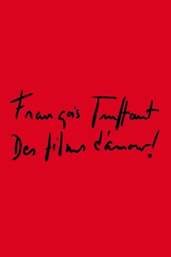 François Truffaut: Des films d'amour ! movie poster - Rated 6/10