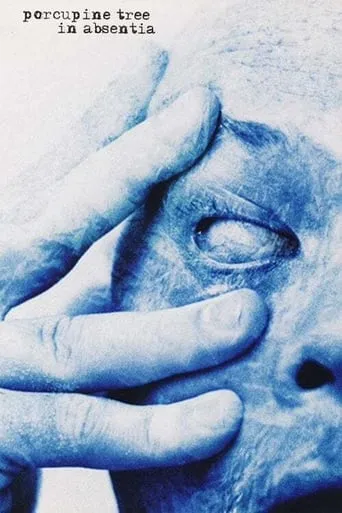 Porcupine Tree: In Absentia movie poster - Entertainment content