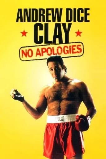 Andrew Dice Clay: No Apologies movie poster - Rated 5.4/10
