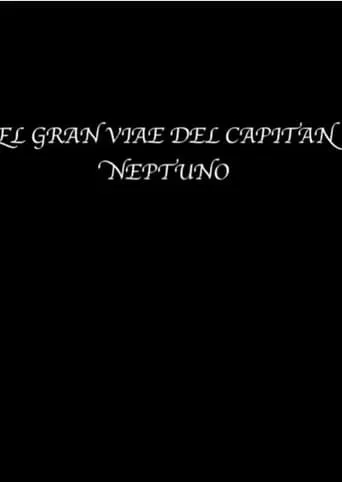 The great voyage of Captain Neptune movie poster - Rated 6.5/10