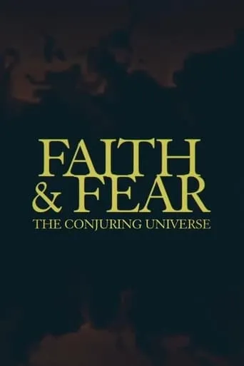 Faith & Fear: The Conjuring Universe movie poster - Rated 7.3/10