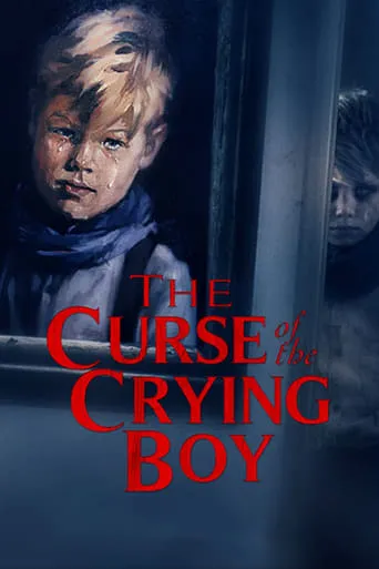 The Curse of the Crying Boy movie poster - Rated 6.7/10