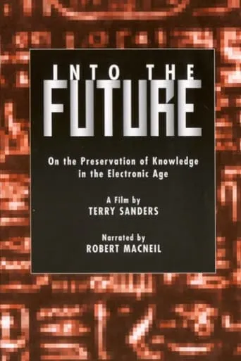Into the Future: On the Preservation of Knowledge in the Electronic Age movie poster - Entertainment content