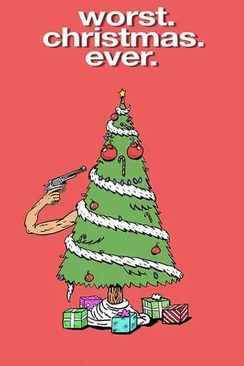 Worst. Christmas. Ever. movie poster - Rated 4.1/10