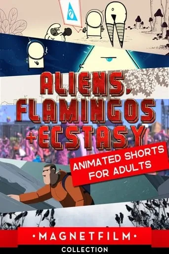 Aliens, Flamingos & Ecstasy - Animated Shorts for Adults movie poster - Rated 7/10